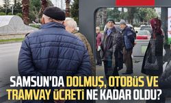 Samsun'da dolmuş, otobüs ve tramvay ücreti ne kadar oldu? 2026