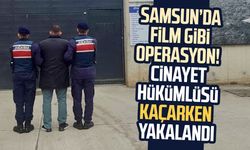 Samsun’da cinayet hükümlüsü kaçarken yakalandı