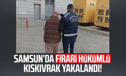 Samsun’da firari hükümlü kıskıvrak yakalandı!