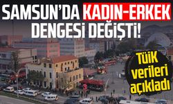 Samsun’da kadın-erkek dengesi değişti! TÜİK açıkladı