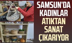 Samsun’da kadınlar atıktan sanat çıkarıyor