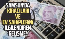 Samsun'da kiracı ve ev sahiplerini ilgilendiren gelişme!
