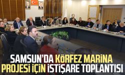Samsun’da Körfez Marina Projesi için istişare toplantısı