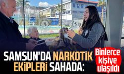 Samsun'da narkotik ekipleri sahada: Binlerce kişiye ulaşıldı