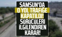 Samsun'da Türkiş ile Yeşilyurt Kavşağı trafiğe kapatıldı! Sürücüler dikkat