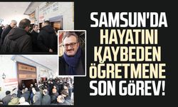 Samsun'da öğretmen Yunus Aslantürk'e son görev!