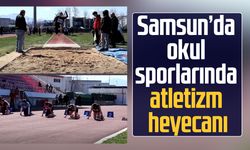 Samsun’da okul sporlarında atletizm heyecanı