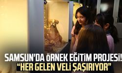 Samsun'da örnek eğitim projesi! "Her gelen veli şaşırıyor"