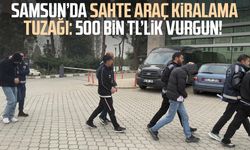 Samsun’da sahte araç kiralama tuzağı: 500 bin TL’lik vurgun!