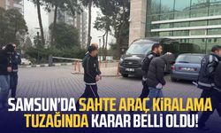 Samsun’da sahte araç kiralama tuzağında karar belli oldu!