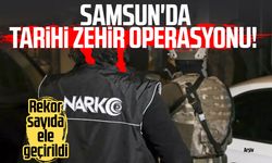 Samsun'da tarihi zehir operasyonu!