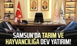 Samsun’da tarım ve hayvancılığa dev yatırım!