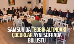 Samsun’da tedbir altındaki çocuklar aynı sofrada buluştu