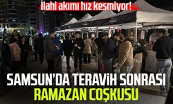 Samsun’da teravih sonrası Ramazan coşkusu