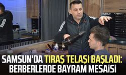 Samsun'da tıraş telaşı başladı: Berberlerde bayram mesaisi