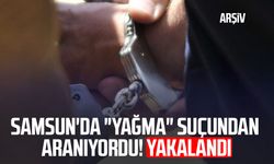 Samsun'da "yağma" suçundan aranıyordu! Yakalandı