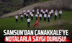 Samsun’dan Çanakkale’ye notalarla saygı duruşu!