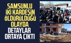 Samsunlu Yusuf Çiğdem ve Hasan Çiğdem'in öldürüldüğü olayda detaylar ortaya çıktı