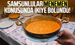 Samsunlular menemen konusunda ikiye bölündü!