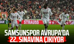Samsunspor Avrupa’da 22. sınavına çıkıyor