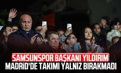 Samsunspor Başkanı Yüksel Yıldırım Madrid'de takımı yalnız bırakmadı