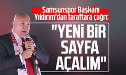 Samsunspor Başkanı Yüksel Yıldırım'dan taraftara çağrı: "Yeni bir sayfa açalım"