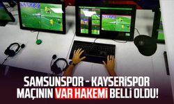 Samsunspor - Kayserispor maçında var hakemi belli oldu!