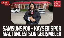 Samsunspor - Kayserispor maçı öncesi son gelişmeler