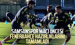 Samsunspor maçı öncesi Fenerbahçe hazırlıklarını tamamladı