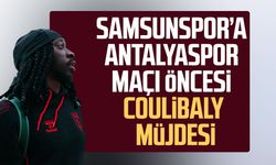 Samsunspor’a Antalyaspor maçı öncesi Coulibaly müjdesi