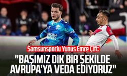 Samsunsporlu Yunus Emre Çift: "Başımız dik bir şekilde Avrupa’ya veda ediyoruz"