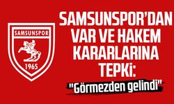 Samsunspor’dan VAR ve hakem kararlarına tepki: "Görmezden gelindi"