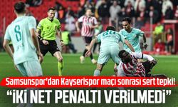 Samsunspor'dan Kayserispor maçı sonrası sert tepki! "İki net penaltı verilmedi"