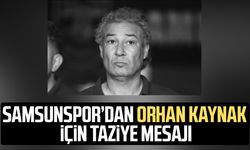 Samsunspor’dan Orhan Kaynak için taziye mesajı