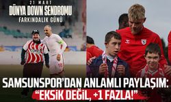 Samsunspor’dan anlamlı paylaşım: “Eksik değil, +1 fazla!”
