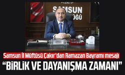 Samsun İl Müftüsü Seyfullah Çakır’dan Ramazan Bayramı mesajı