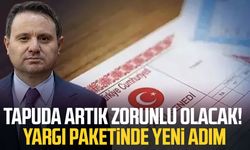 Tapuda artık zorunlu olacak! Yargı paketinde yeni adım