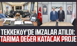 Tekkeköy'de imzalar atıldı: Tarıma değer katacak proje