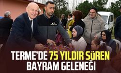 Terme’de 75 yıldır süren bayram geleneği