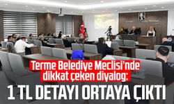 Terme Belediye Meclisi’nde dikkat çeken diyalog: 1 TL detayı ortaya çıktı