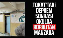 Tokat'taki deprem sonrası okulda korkutan manzara
