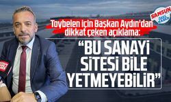 Toybelen için Başkan Eyüp Aydın'dan dikkat çeken açıklama