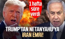 Trump'tan Netanyahu'ya İran emri! 1 hafta süre verdi