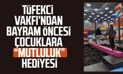 Tüfekci Vakfı’ndan bayram öncesi çocuklara "Mutluluk" hediyesi