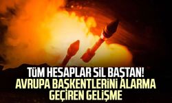Tüm hesaplar sil baştan! Avrupa başkentlerini alarma geçiren gelişme