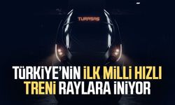 Türkiye’nin ilk milli hızlı treni raylara iniyor