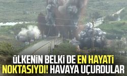 Ülkenin belki de en hayati noktasıydı! Havaya uçurdular