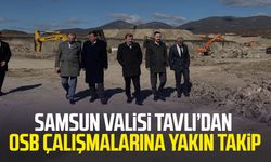Samsun Valisi Orhan Tavlı’dan OSB çalışmalarına yakın takip