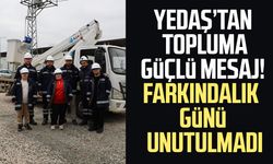 YEDAŞ’tan topluma güçlü mesaj! Farkındalık günü unutulmadı