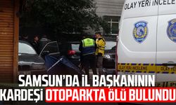 Samsun’da il başkanının kardeşi Adem Candemir otoparkta ölü bulundu
